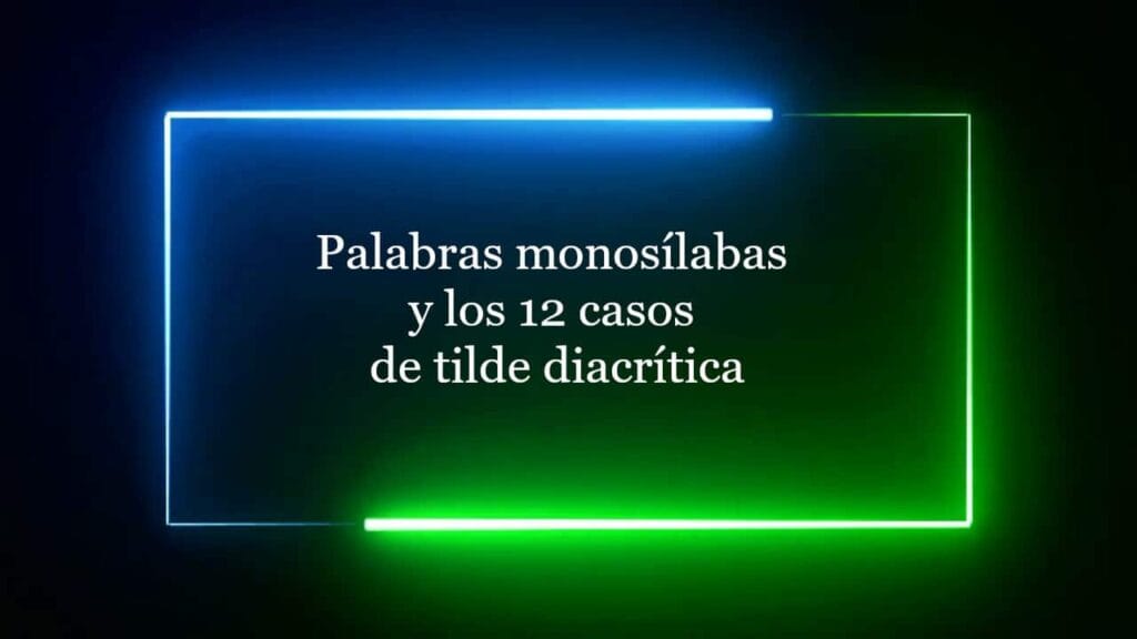 Monosílabas y tilde diacrítica