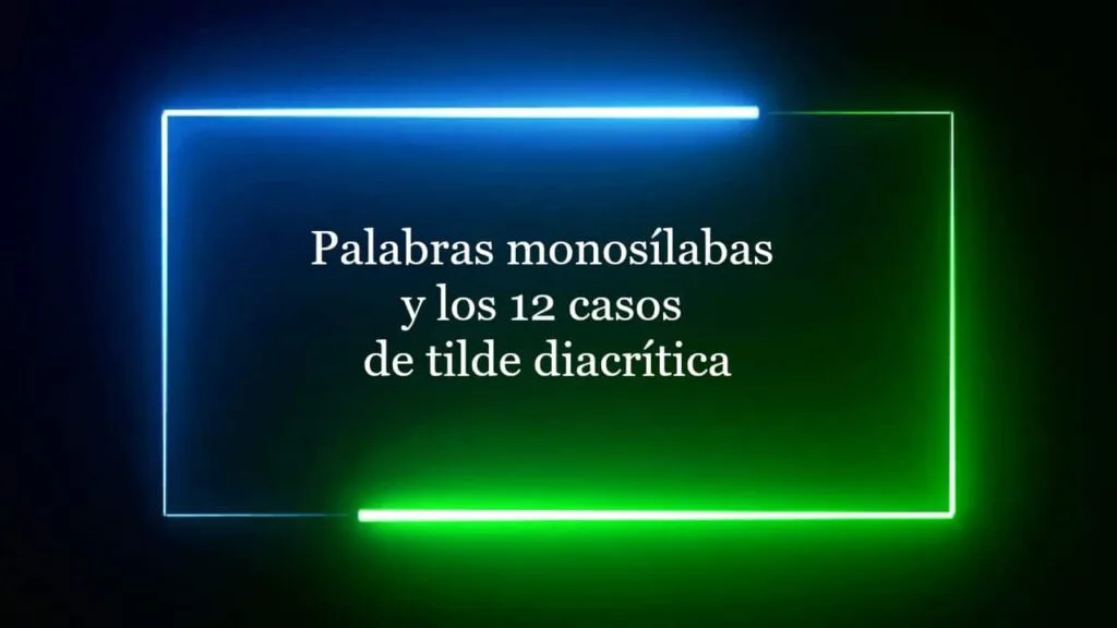 Monosílabas y tilde diacrítica